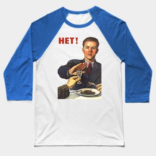 Soviet poster Anti-alcohol NET HET NO NYET НЕТ! Baseball T-Shirt